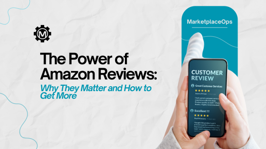 The Power of Amazon Reviews: Why They Matter and How to Get More