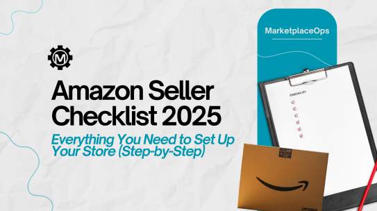 Amazon Seller Checklist 2025: Everything You Need to Set Up Your Store (Step-by-Step Tutorial)