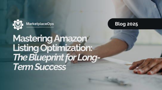 Mastering Amazon Listing Optimization: The Blueprint for Long-Term Success