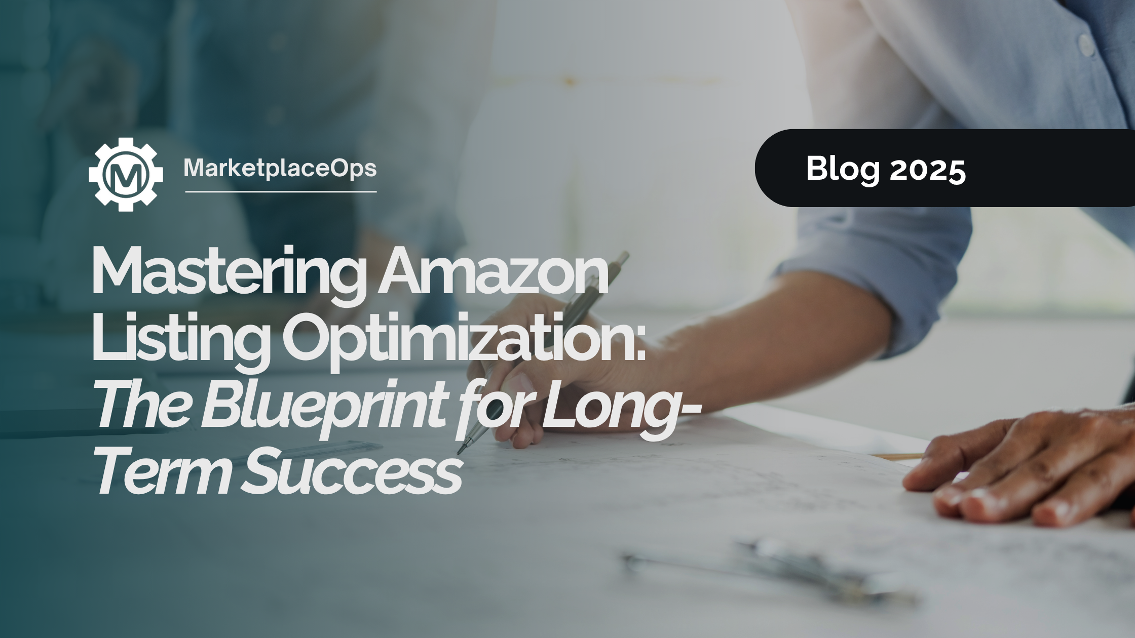 Mastering Amazon Listing Optimization: The Blueprint for Long-Term Success