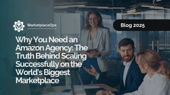 Why You Need an Amazon Agency: The Truth Behind Scaling Successfully on the World’s Biggest Marketplace