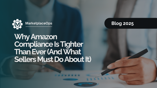Why Amazon Compliance Is Tighter Than Ever (And What Sellers Must Do About It)